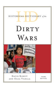 Title: Historical Dictionary of the Dirty Wars, Author: David Kohut