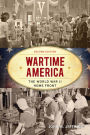 Wartime America: The World War II Home Front