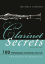 Clarinet Secrets: 100 Performance Strategies for the Advanced Clarinetist