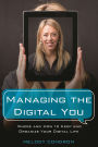 Managing the Digital You: Where and How to Keep and Organize Your Digital Life