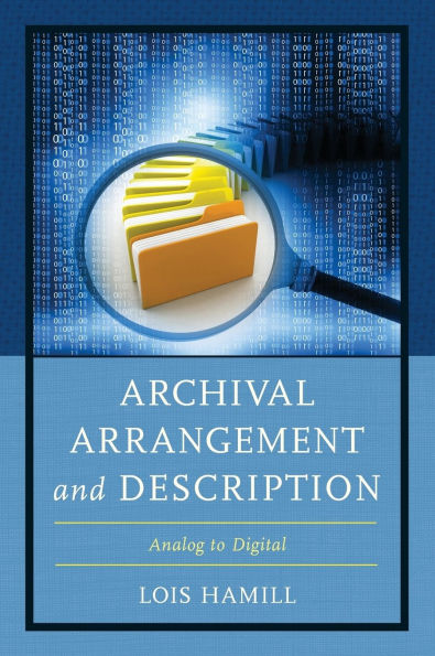 Archival Arrangement and Description: Analog to Digital