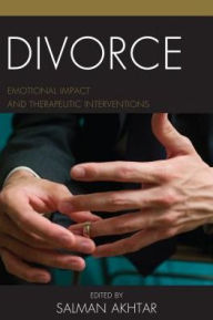 Title: Divorce: Emotional Impact and Therapeutic Interventions, Author: Salman Akhtar professor of psychiatry