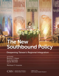 Title: The New Southbound Policy: Deepening Taiwan's Regional Integration, Author: Bonnie S. Glaser