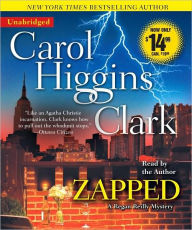 Title: Zapped (Regan Reilly Series #11), Author: Carol Higgins Clark