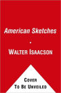 American Sketches: Great Leaders, Creative Thinkers, and Heroes of a Hurricane