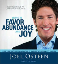 Title: Living in Favor, Abundance and Joy, Author: Joel Osteen