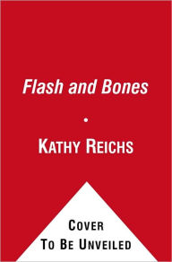 Flash and Bones (Temperance Brennan Series #14)