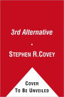 The 3rd Alternative: Solving Life's Most Difficult Problems