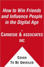 How to Win Friends and Influence People in the Digital Age