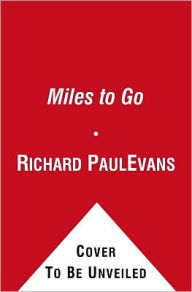 Title: Miles to Go (Walk Series #2), Author: Richard Paul Evans