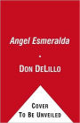 The Angel Esmeralda: Nine Stories