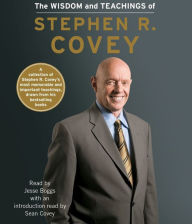 Title: The Wisdom and Teachings of Stephen R. Covey, Author: Stephen R. Covey