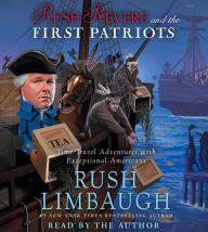 Title: Rush Revere and the First Patriots: Time-Travel Adventures with Exceptional Americans, Author: Rush Limbaugh