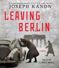 Title: Leaving Berlin, Author: Joseph Kanon