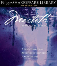 Title: Macbeth: Fully Dramatized Audio Edition, Author: William Shakespeare