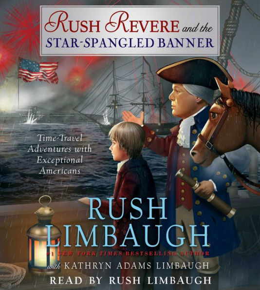 Rush Revere and the Star-Spangled Banner: Time-Travel Adventures with Exceptional Americans