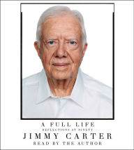 Title: A Full Life: Reflections at Ninety, Author: Jimmy Carter