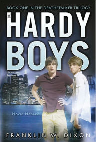 Movie Menace: Book One in the Deathstalker Trilogy (Hardy Boys Undercover Brothers Series #37)