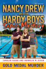 Gold Medal Murder (Nancy Drew & the Hardy Boys Super Mystery Series #4)