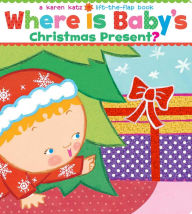 Title: Where Is Baby's Christmas Present? (Karen Katz Lift-the-Flap Book Series), Author: Karen Katz