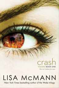 Title: Crash (Visions Trilogy #1), Author: Lisa McMann