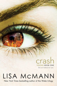 Title: Crash (Visions Trilogy #1), Author: Lisa McMann