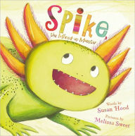 Title: Spike, the Mixed-up Monster, Author: Susan Hood