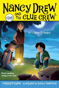 Title: Camp Creepy (Nancy Drew and the Clue Crew Series #26), Author: Carolyn Keene