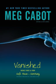 Title: Vanished Books Three & Four: Safe House; Sanctuary, Author: Meg Cabot