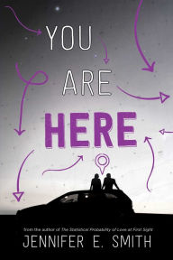 Title: You Are Here, Author: Jennifer E. Smith