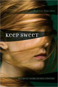 Title: Keep Sweet, Author: Michele Dominguez Greene