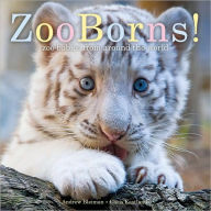 Title: ZooBorns!: Zoo Babies from Around the World, Author: Andrew Bleiman