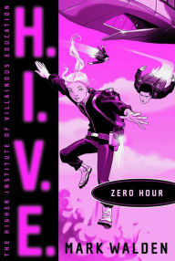 Title: Zero Hour (H.I.V.E Series #6), Author: Mark Walden