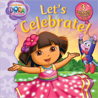 Let's Celebrate!: Snow Fairies' Skating Party; Celebration in Crystal Kingdom; Happy Birthday, Dora!