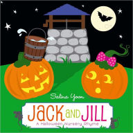 Title: Jack and Jill: A Halloween Nursery Rhyme, Author: Salina Yoon