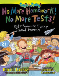 No More Homework! No More Tests!: Kids Favorite Funny School Poems