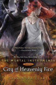 Title: City of Heavenly Fire (The Mortal Instruments Series #6), Author: Cassandra Clare