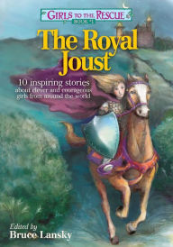 Girls to the Rescue Book #1: Tales of Clever, Courageous Girls from Around the World