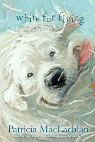 Title: White Fur Flying, Author: Patricia MacLachlan