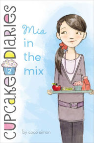 Title: Mia in the Mix (Cupcake Diaries Series #2), Author: Coco Simon