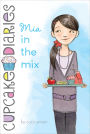 Mia in the Mix (Cupcake Diaries Series #2)