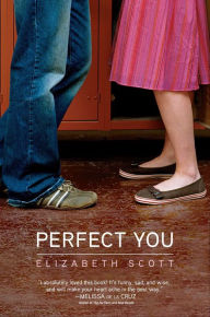 Title: Perfect You, Author: Elizabeth Scott
