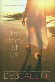 Title: The Story of Us, Author: Deb Caletti