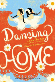 Title: Dancing Home, Author: Alma Flor Ada