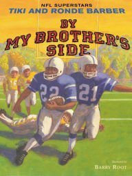 Title: By My Brother's Side, Author: Tiki Barber