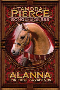 Alanna: The First Adventure (Song of the Lioness Series #1)