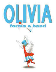 Title: Olivia Forms a Band: with audio recording, Author: Ian Falconer