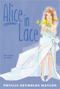 Title: Alice in Lace, Author: Phyllis Reynolds Naylor