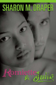 Title: Romiette and Julio, Author: Sharon M. Draper