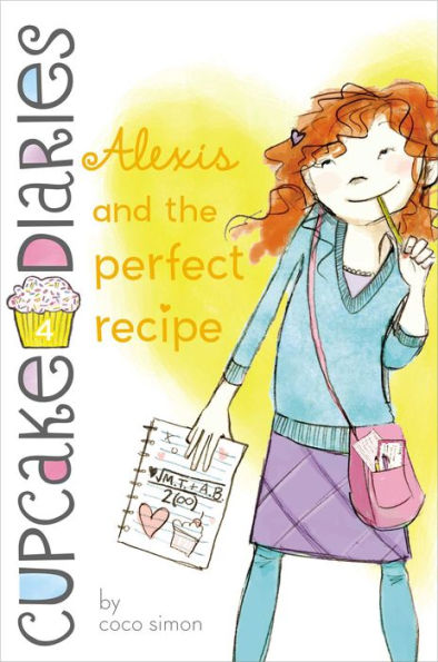 Alexis and the Perfect Recipe (Cupcake Diaries Series #4)